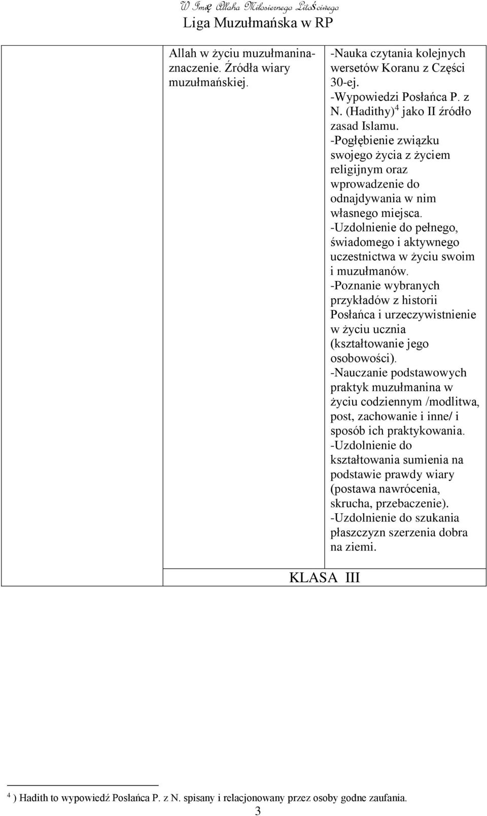 -Uzdolnienie do pełnego, świadomego i aktywnego uczestnictwa w życiu swoim i muzułmanów.