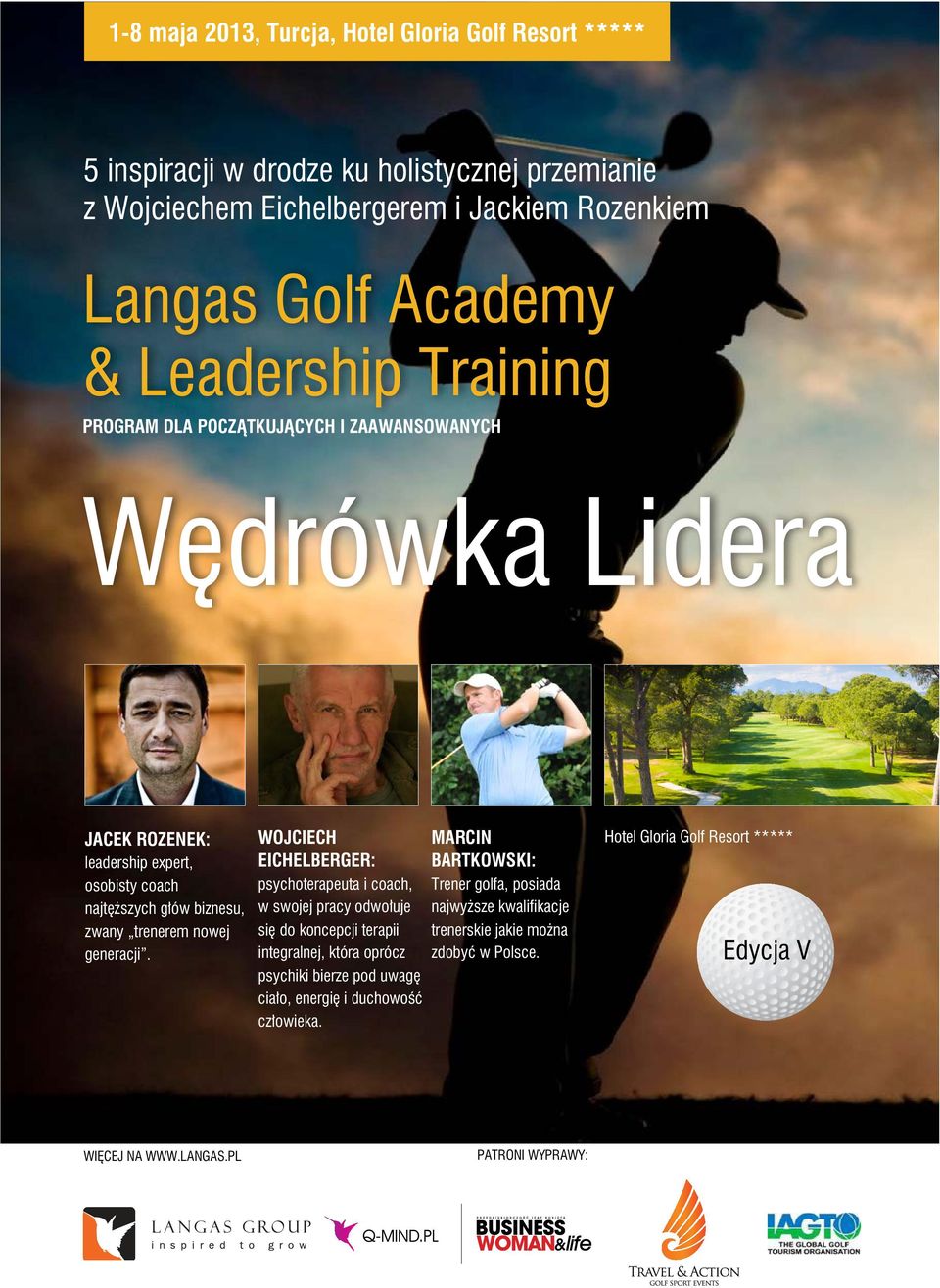 WOJCIECH EICHELBERGER: psychoterapeuta i coach, w swojej pracy odwołuje się do koncepcji terapii integralnej, która oprócz psychiki bierze pod uwagę ciało, energię i duchowość