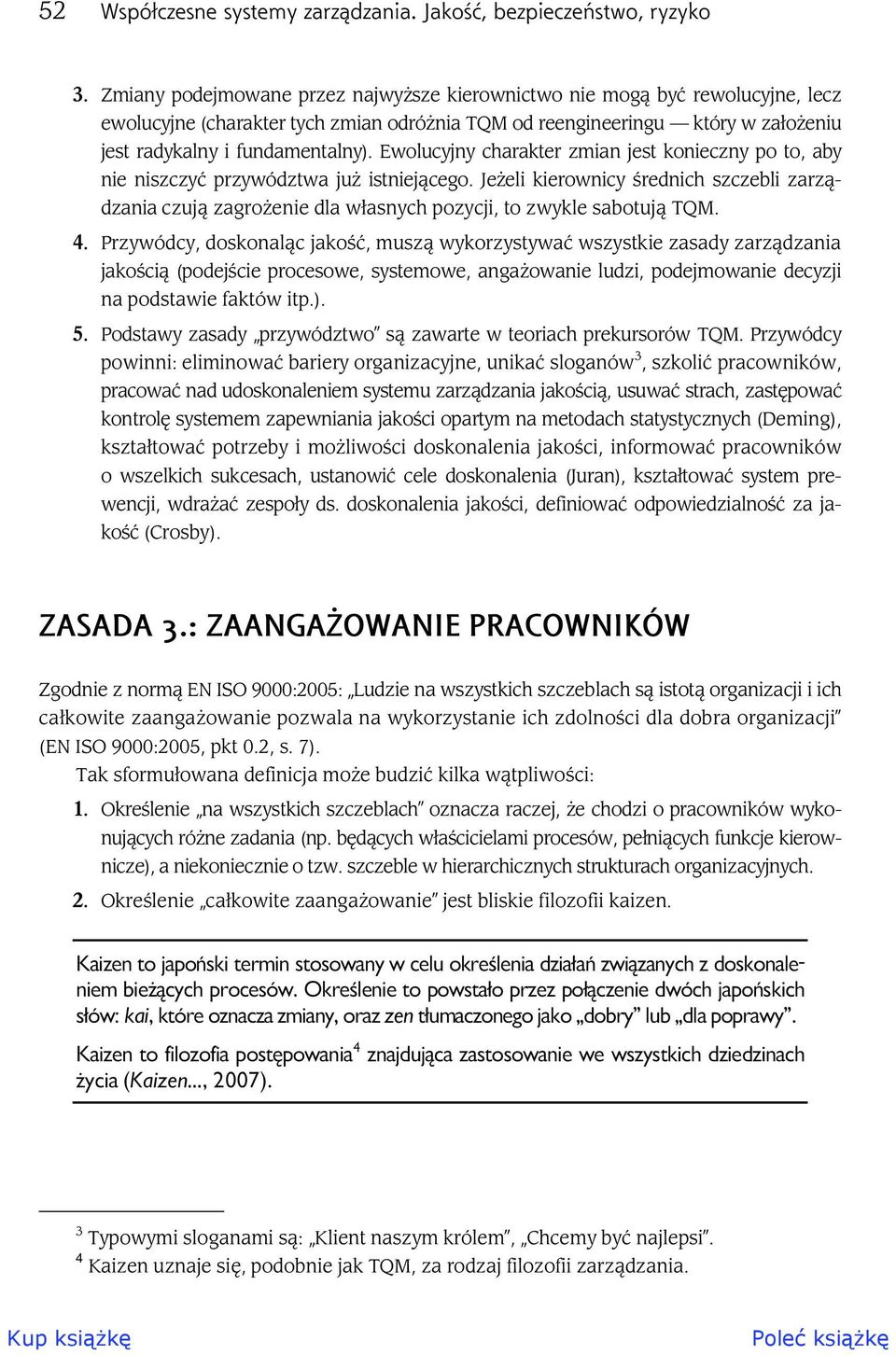 Ewolucyjny charakter zmian jest konieczny po to, aby nie niszczy przywództwa ju istniej cego.