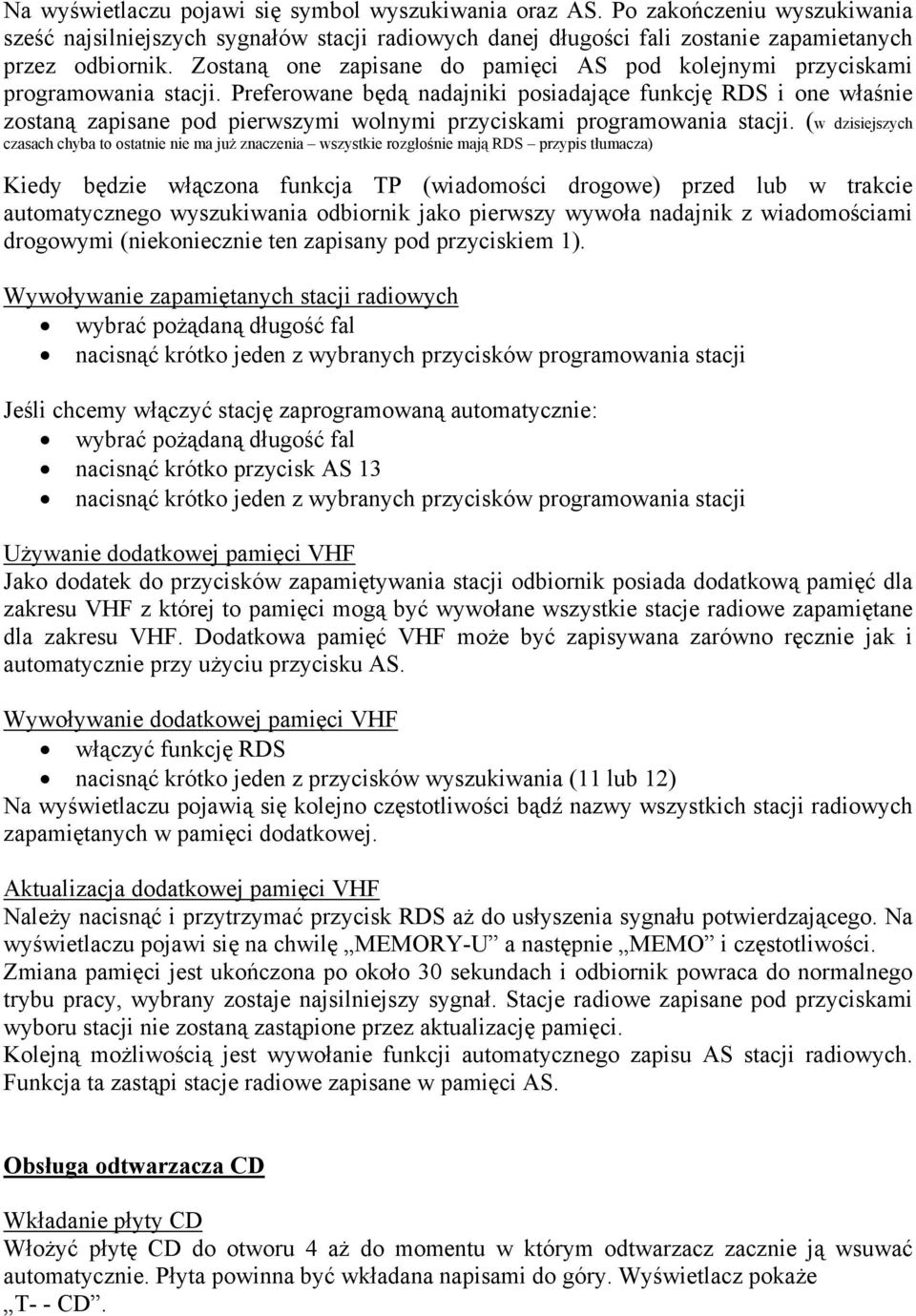 Preferowane będą nadajniki posiadające funkcję RDS i one właśnie zostaną zapisane pod pierwszymi wolnymi przyciskami programowania stacji.