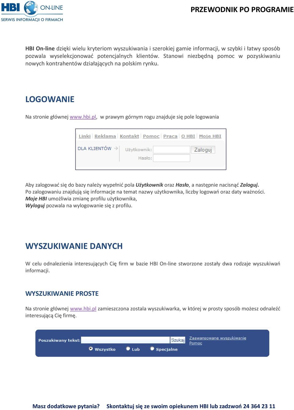 pl, w prawym górnym rogu znajduje się pole logowania Aby zalogować się do bazy należy wypełnić pola Użytkownik oraz Hasło, a następnie nacisnąć Zaloguj.