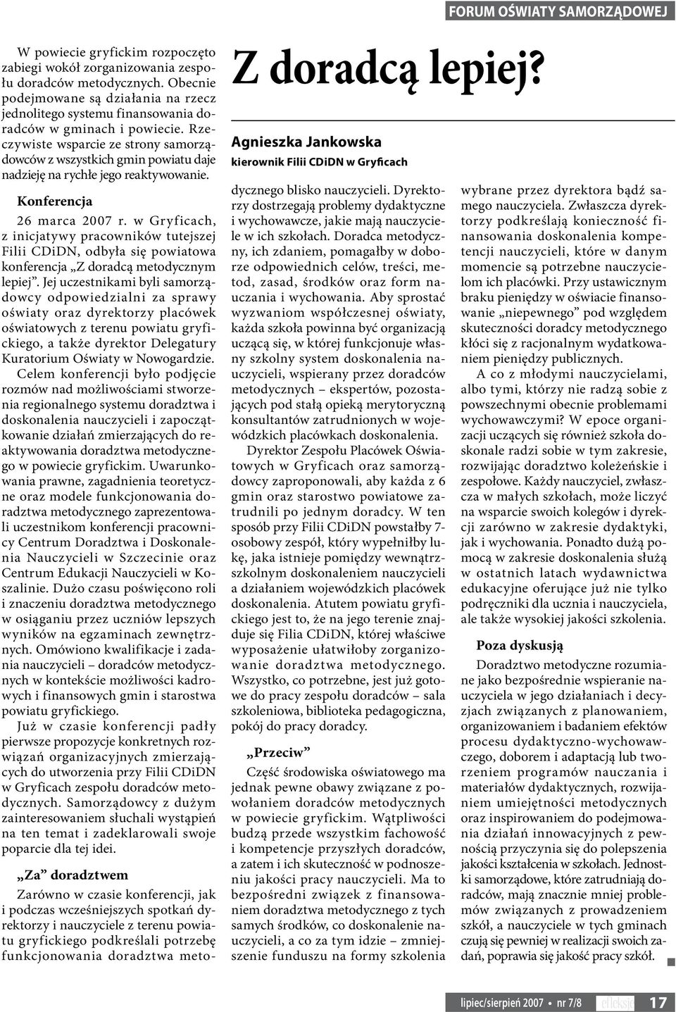 Rzeczywiste wsparcie ze strony samorządowców z wszystkich gmin powiatu daje nadzieję na rychłe jego reaktywowanie. Konferencja 26 marca 2007 r.