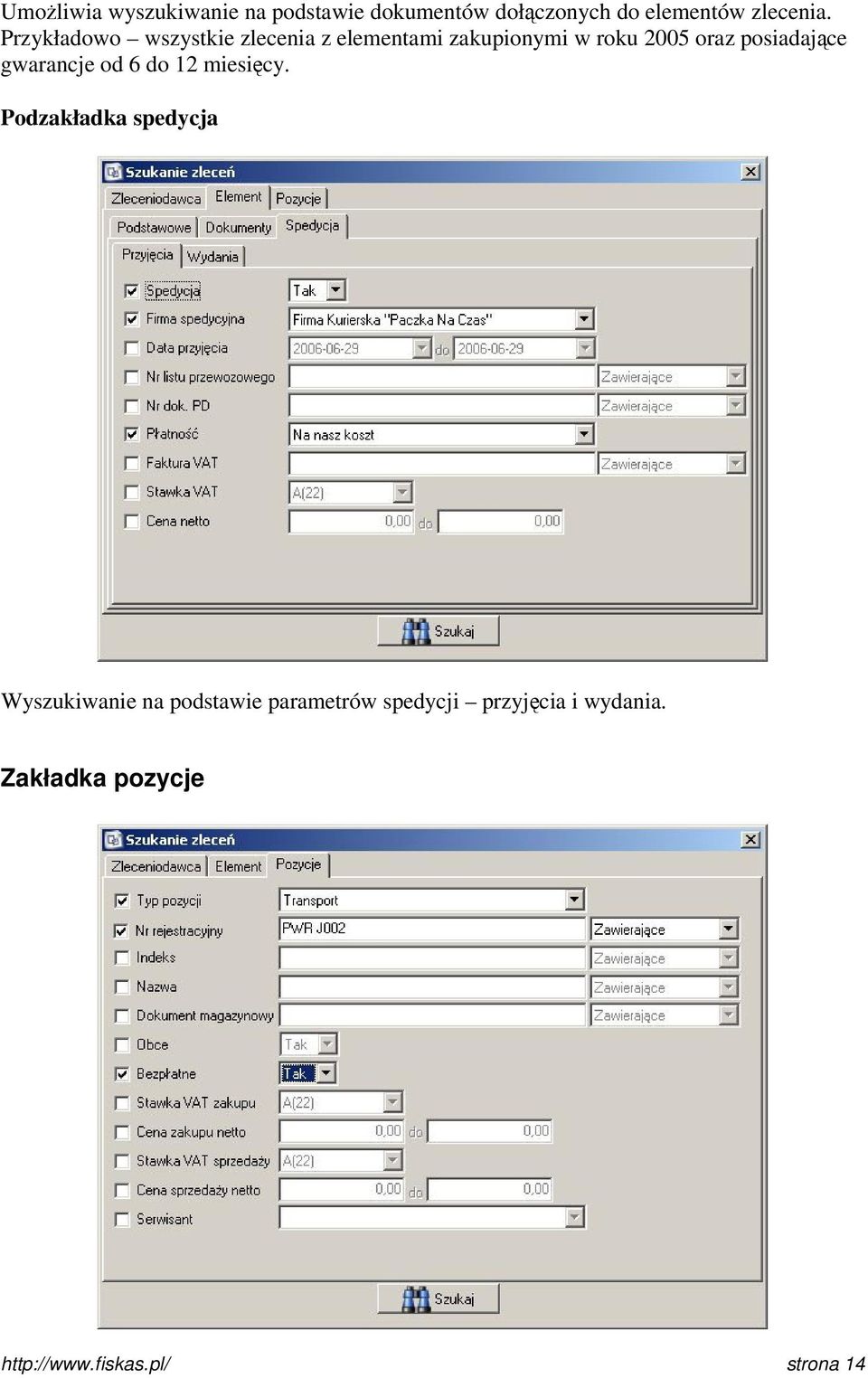 posiadające gwarancje od 6 do 12 miesięcy.