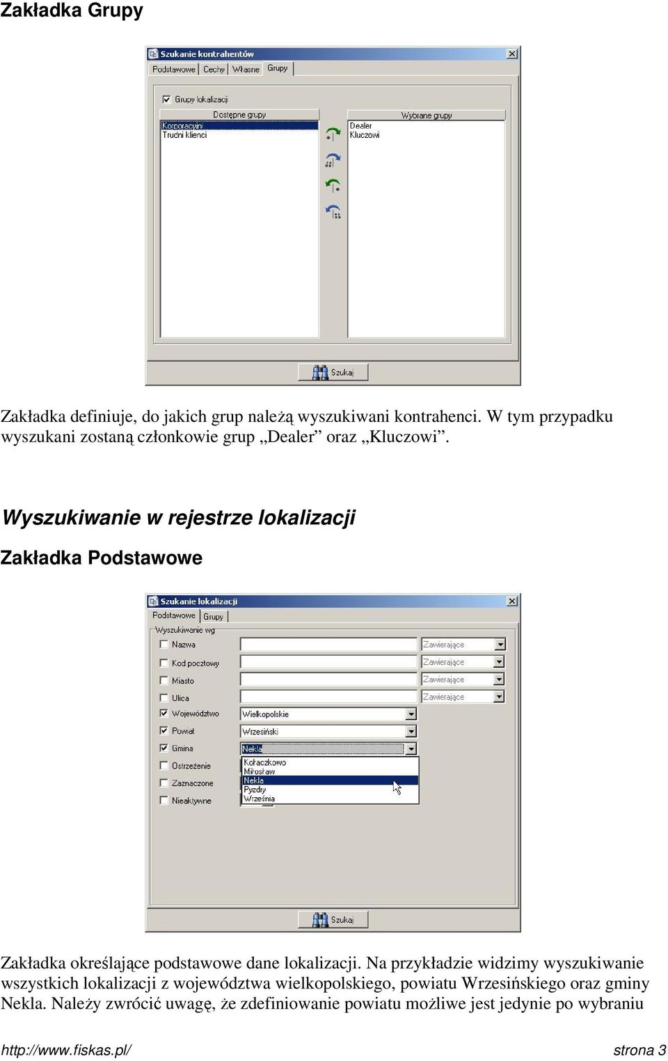 Wyszukiwanie w rejestrze lokalizacji Zakładka Podstawowe Zakładka określające podstawowe dane lokalizacji.