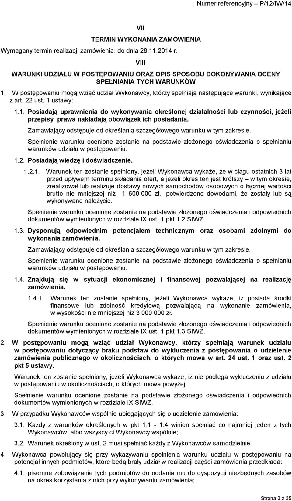 ustawy: 1.1. Posiadają uprawnienia do wykonywania określonej działalności lub czynności, jeżeli przepisy prawa nakładają obowiązek ich posiadania.