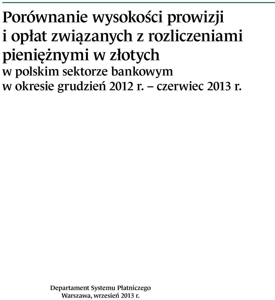 bankowym w okresie grudzień 2012 r. czerwiec 2013 r.