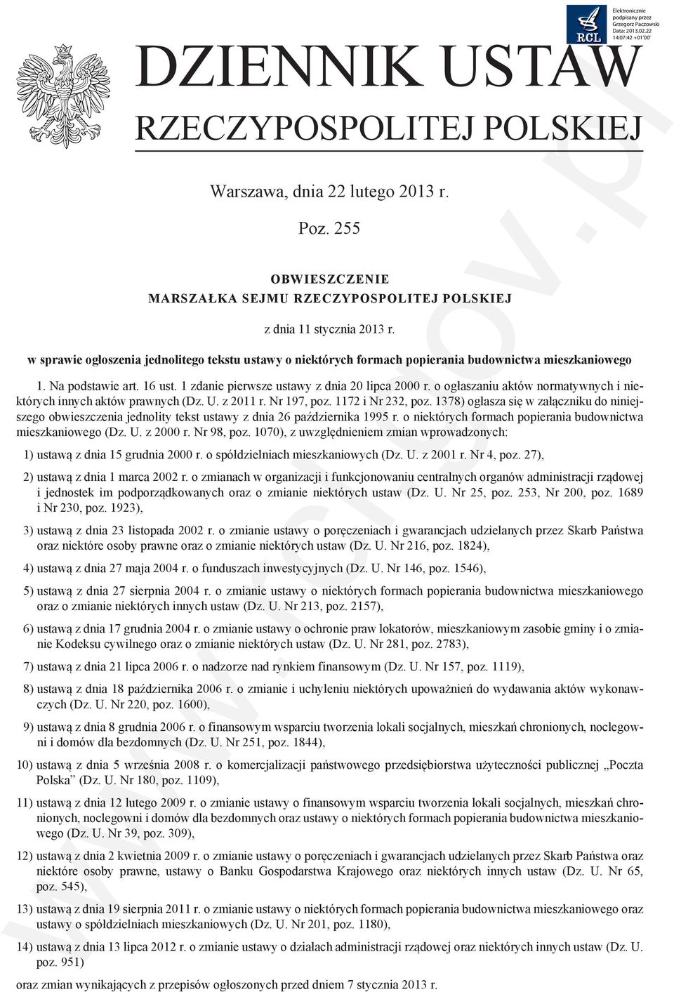 o ogłaszaniu aktów normatywnych i niektórych innych aktów prawnych (Dz. U. z 2011 r. Nr 197, poz. 1172 i Nr 232, poz.