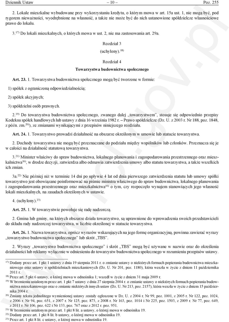 17) Do lokali mieszkalnych, o których mowa w ust. 2, nie ma zastosowania art. 29a. Rozdział 3 (uchylony). 18