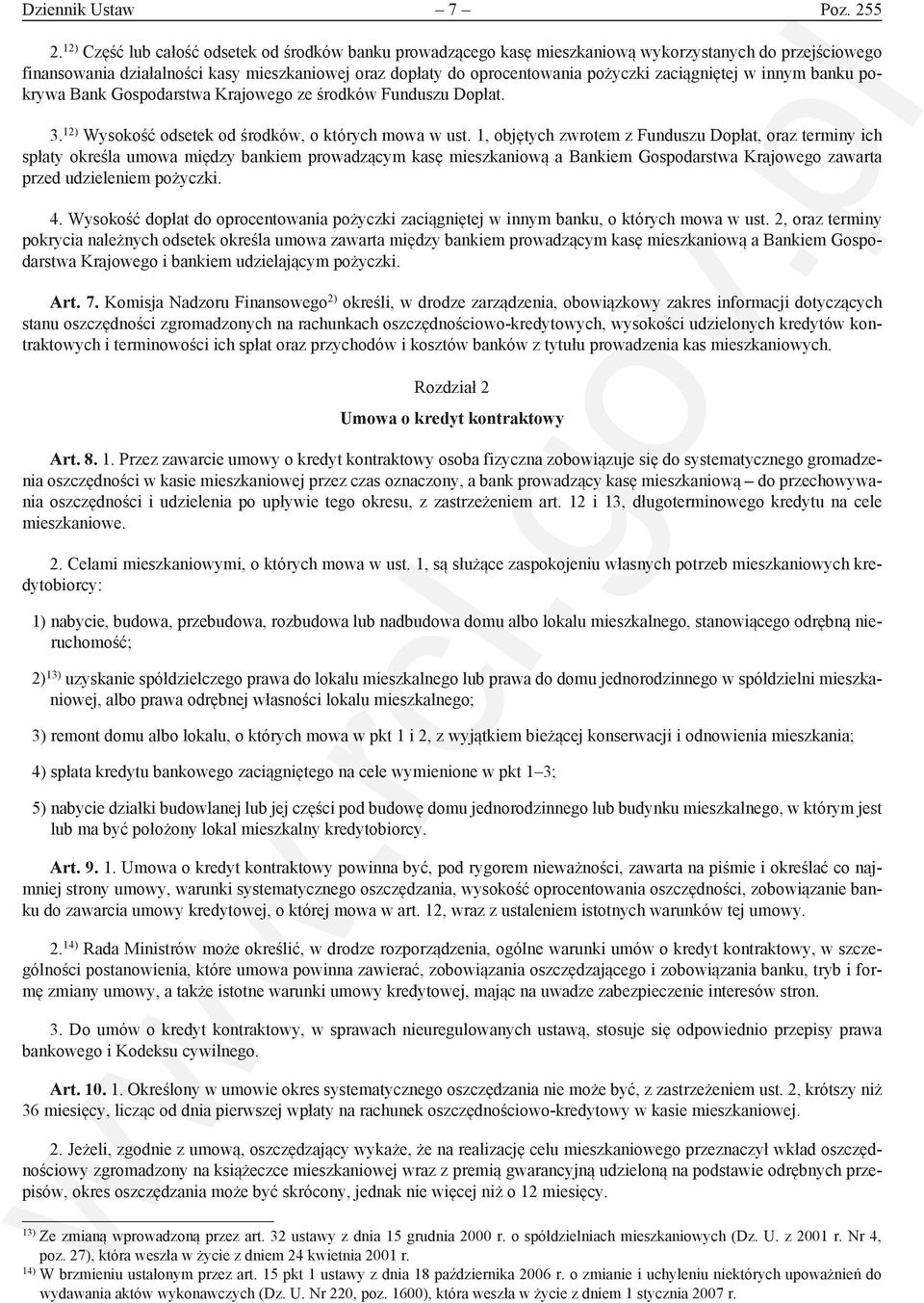 zaciągniętej w innym banku pokrywa Bank Gospodarstwa Krajowego ze środków Funduszu Dopłat. 3. 12) Wysokość odsetek od środków, o których mowa w ust.