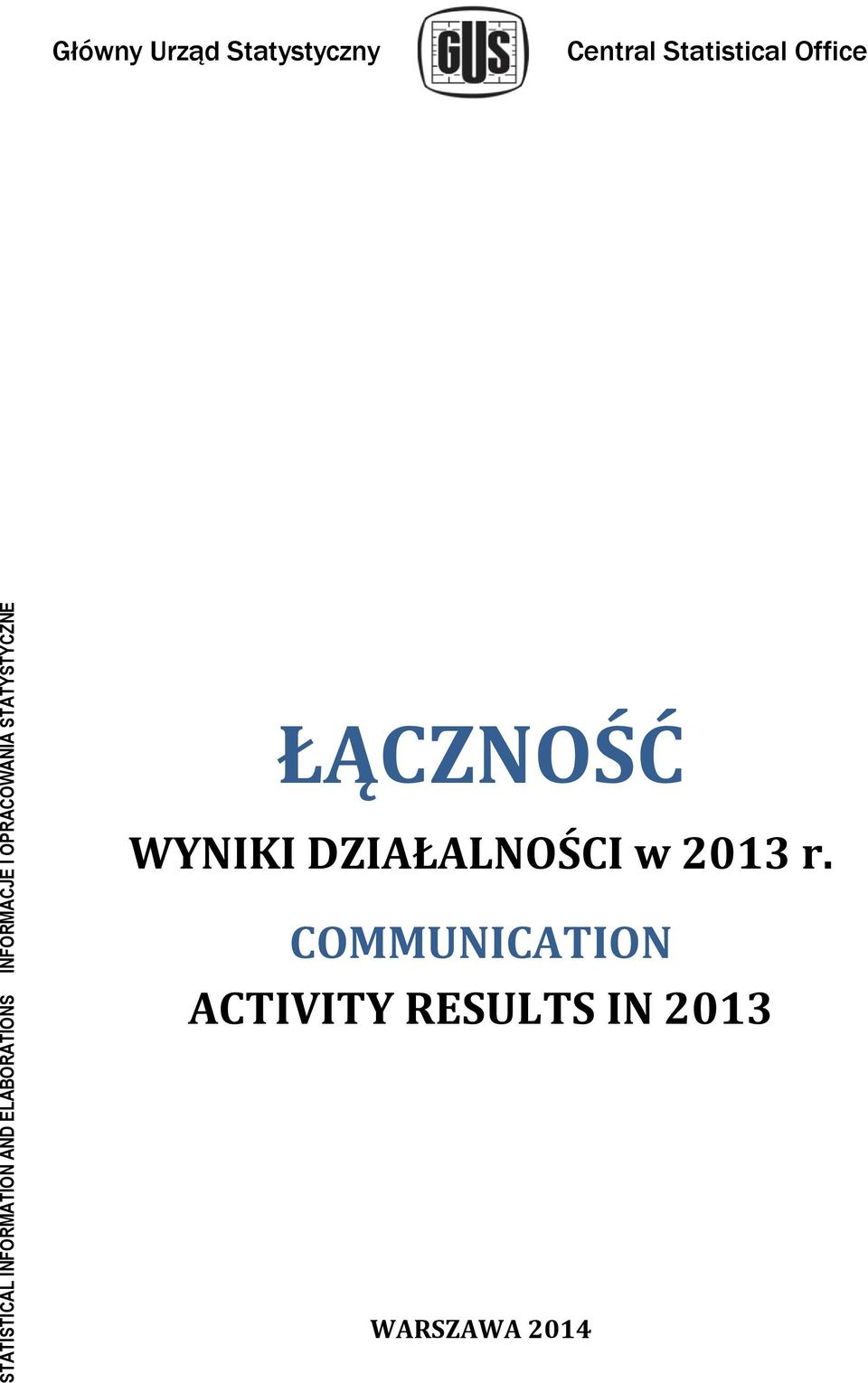 OPRACOWANIA STATYSTYCZNE ŁĄCZNOŚĆ WYNIKI DZIAŁALNOŚCI w