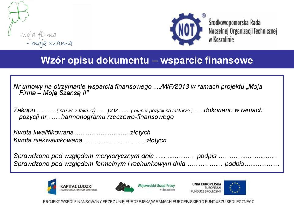 ( numer pozycji na fakturze ) dokonano w ramach pozycji nr...harmonogramu rzeczowo-finansowego Kwota kwalifikowana.