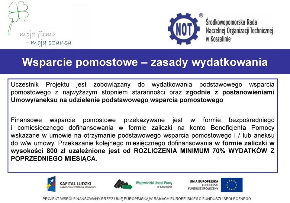 comiesięcznego dofinansowania w formie zaliczki na konto Beneficjenta Pomocy wskazane w umowie na otrzymanie podstawowego wsparcia pomostowego i / lub aneksu do w/w