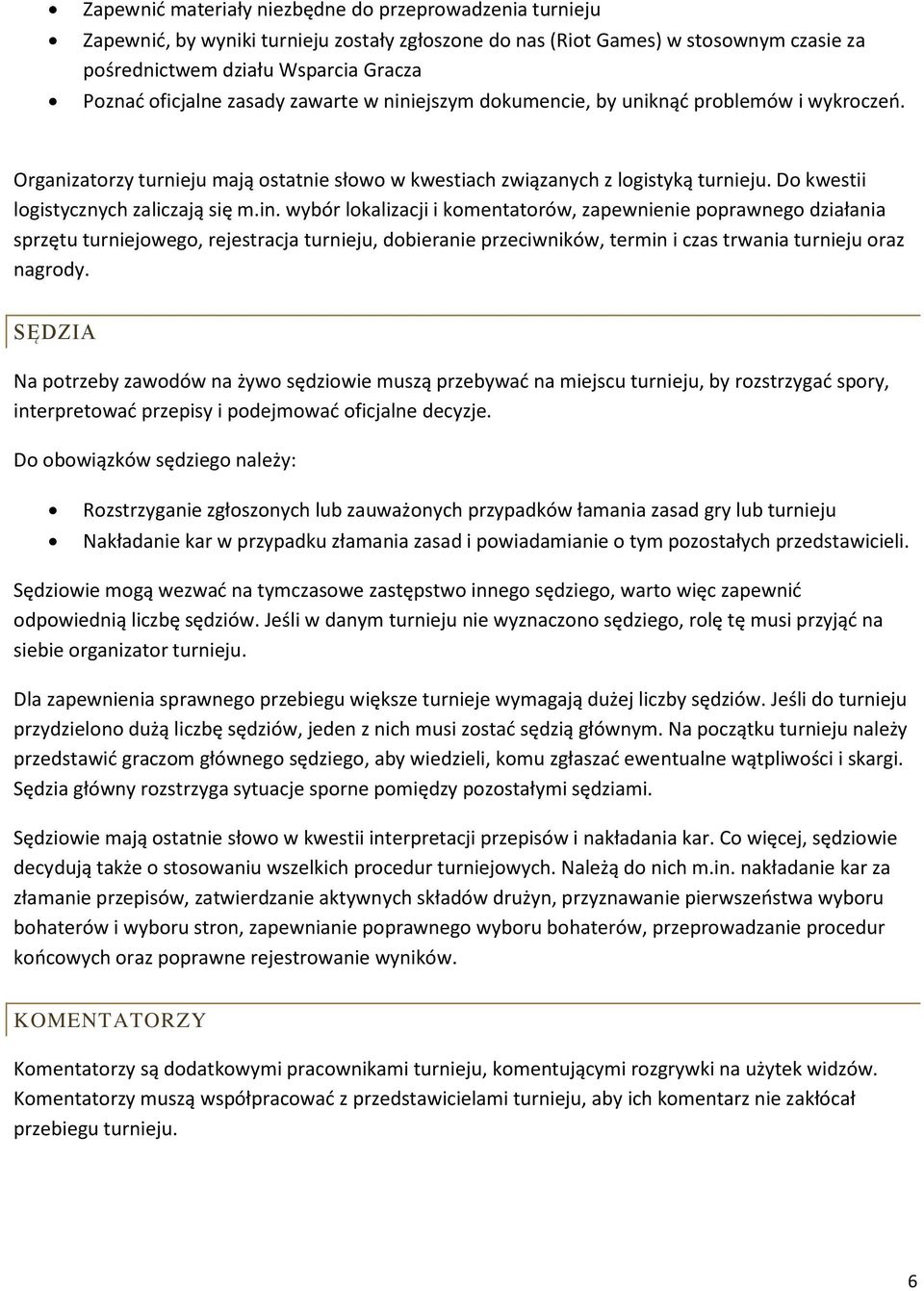 Do kwestii logistycznych zaliczają się m.in.