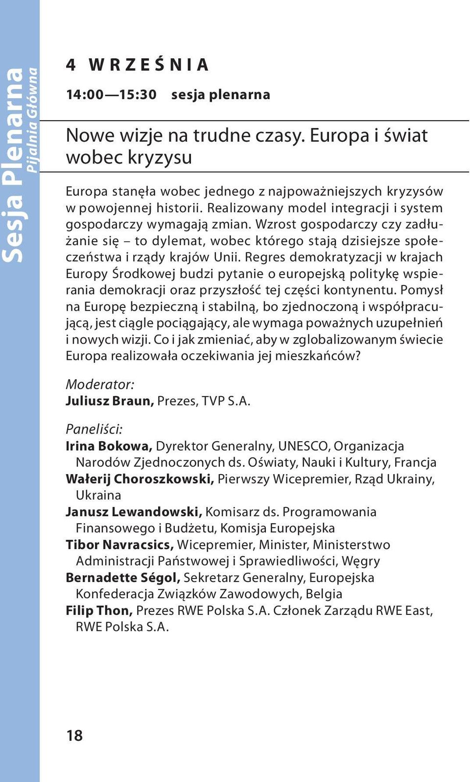 Wzrost gospodarczy czy zadłużanie się to dylemat, wobec którego stają dzisiejsze społeczeństwa i rządy krajów Unii.