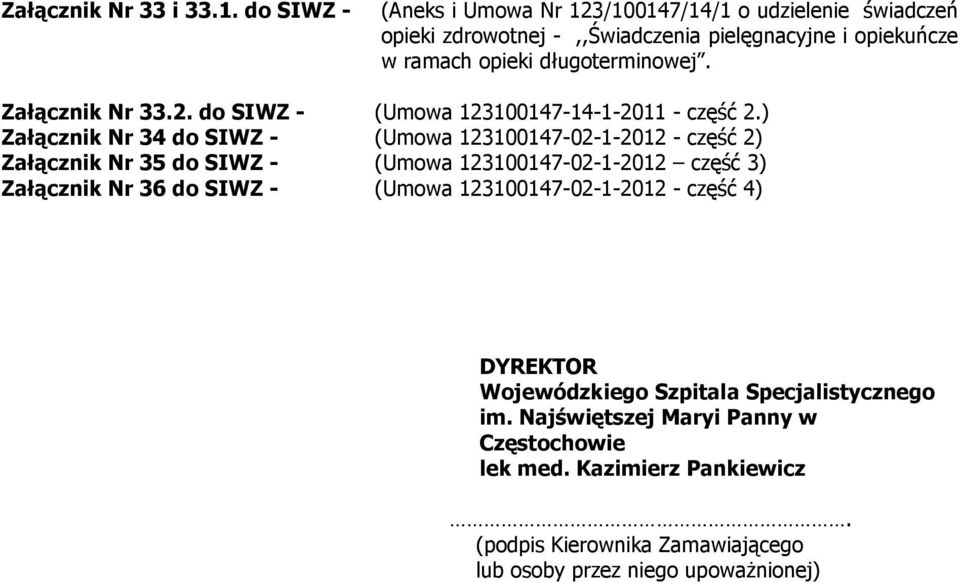 Załącznik Nr 33.2. do SIWZ - (Umowa 123100147-14-1-2011 - część 2.