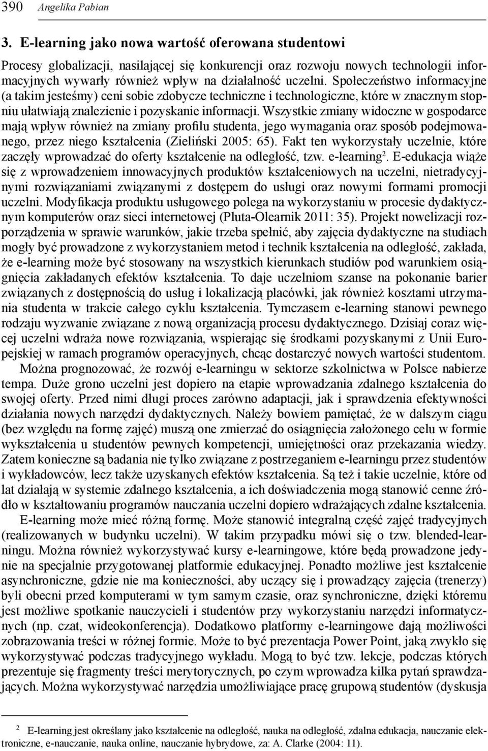 Społeczeństwo informacyjne (a takim jesteśmy) ceni sobie zdobycze techniczne i technologiczne, które w znacznym stopniu ułatwiają znalezienie i pozyskanie informacji.