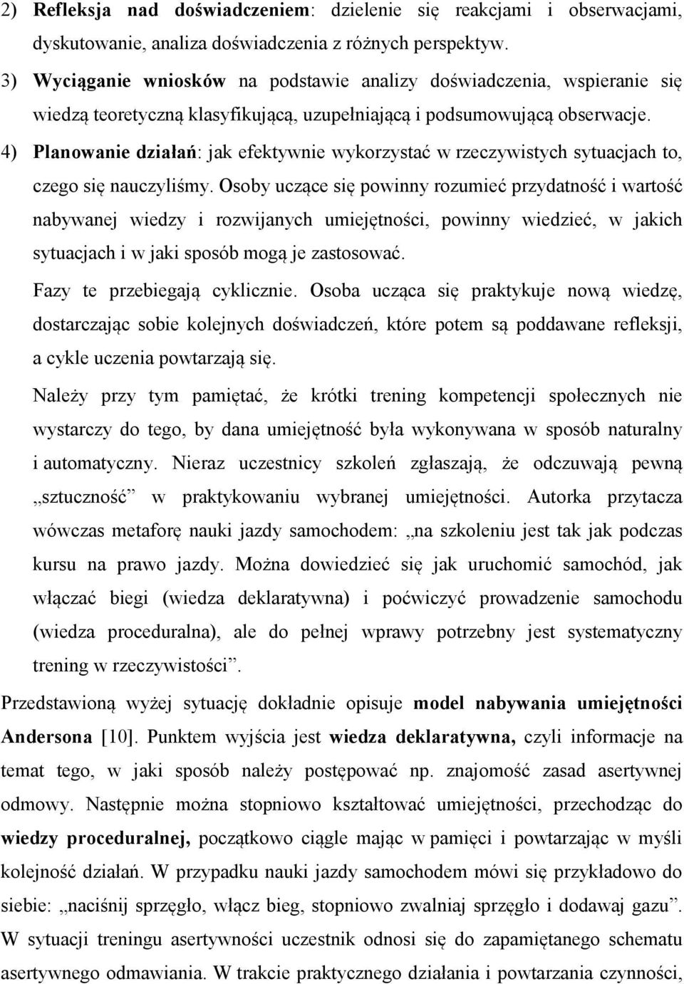 4) Planowanie działań: jak efektywnie wykorzystać w rzeczywistych sytuacjach to, czego się nauczyliśmy.