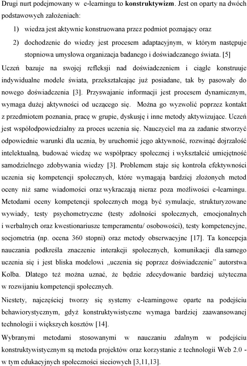 umysłowa organizacja badanego i doświadczanego świata.