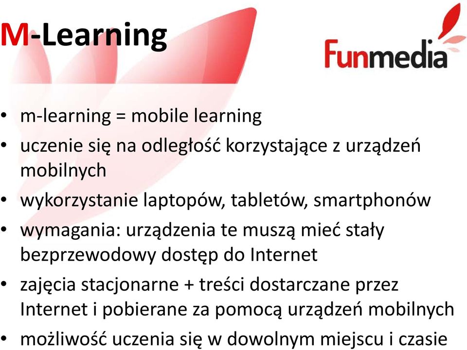 stały bezprzewodowy dostęp do Internet zajęcia stacjonarne + treści dostarczane przez