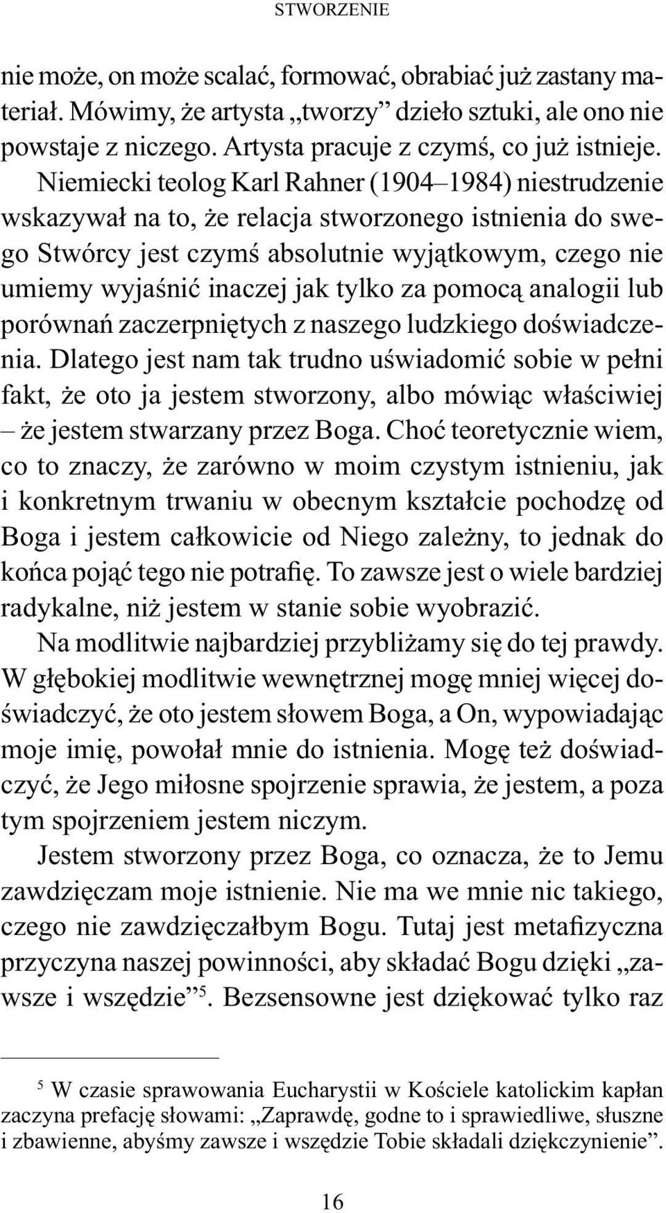 za pomocą analogii lub porównań zaczerpniętych z naszego ludzkiego doświadczenia.