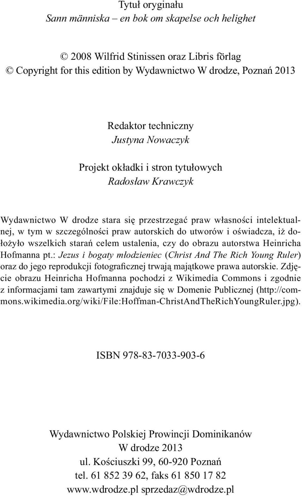 iż dołożyło wszelkich starań celem ustalenia, czy do obrazu autorstwa Heinricha Hofmanna pt.