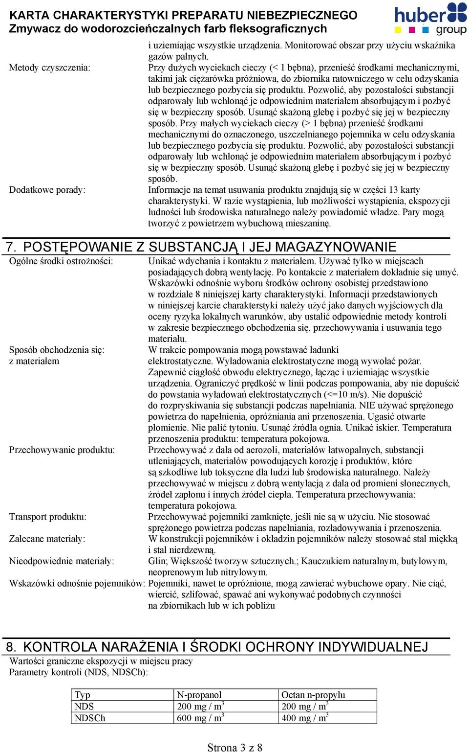 Pozwolić, aby pozostałości substancji odparowały lub wchłonąć je odpowiednim materiałem absorbującym i pozbyć się w bezpieczny sposób. Usunąć skażoną glebę i pozbyć się jej w bezpieczny sposób.