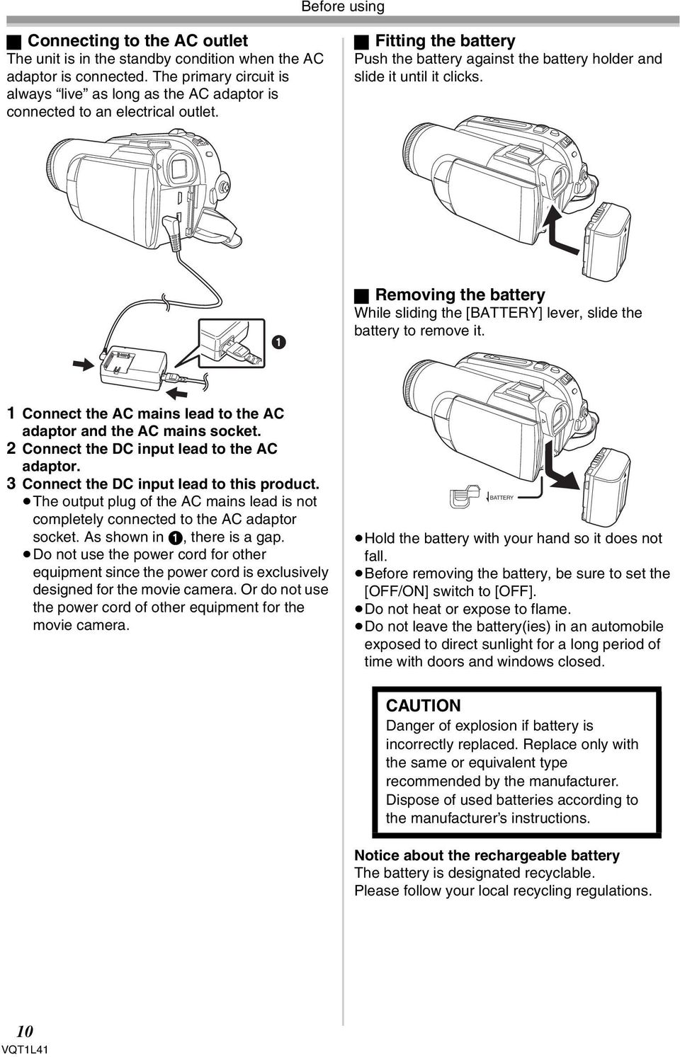 1 ª Removing the battery While sliding the [BATTERY] lever, slide the battery to remove it. 1 Connect the AC mains lead to the AC adaptor and the AC mains socket.