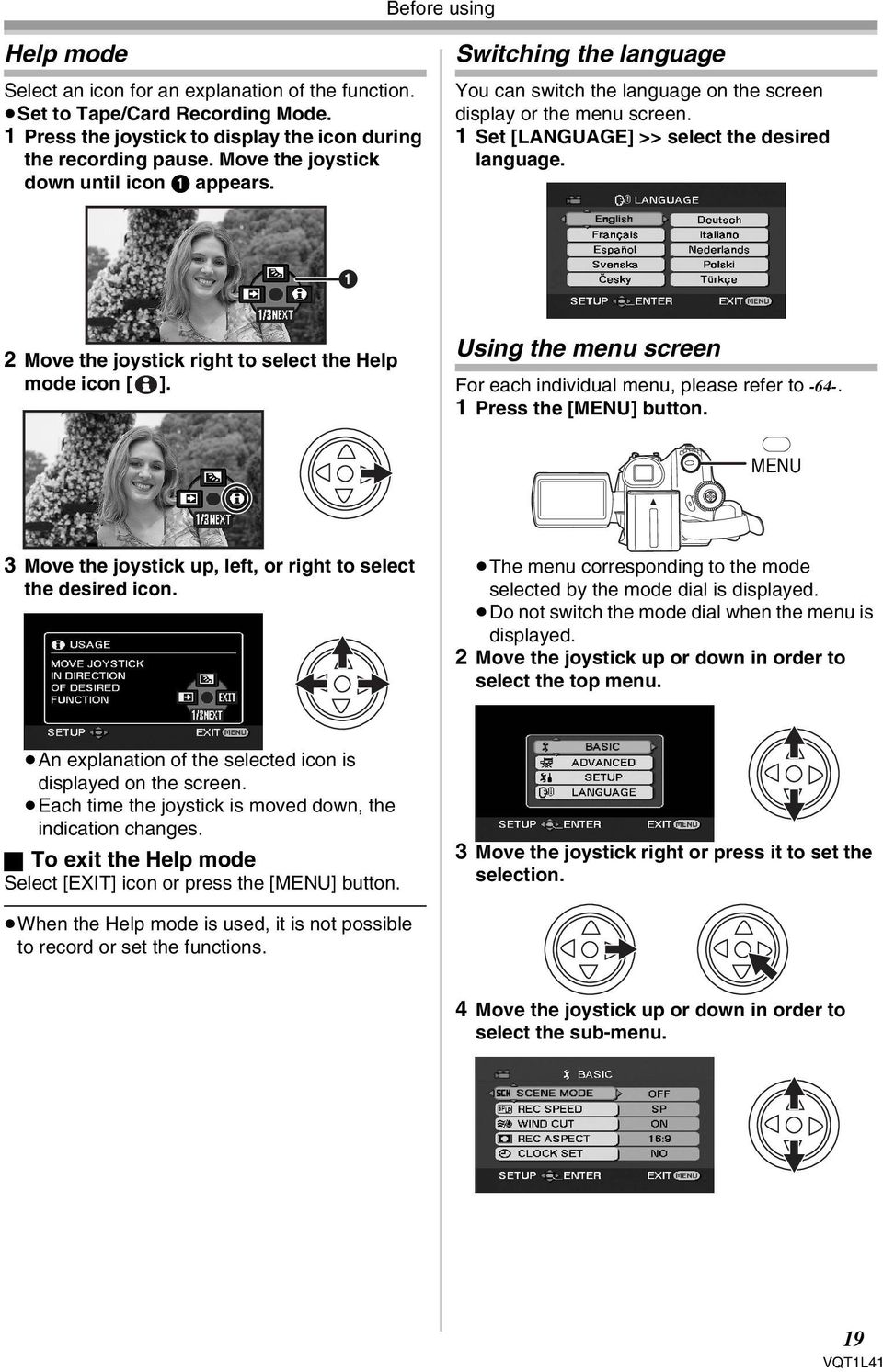 1 2 Move the joystick right to select the Help mode icon [ ]. Using the menu screen For each individual menu, please refer to -64-. 1 Press the [MENU] button.