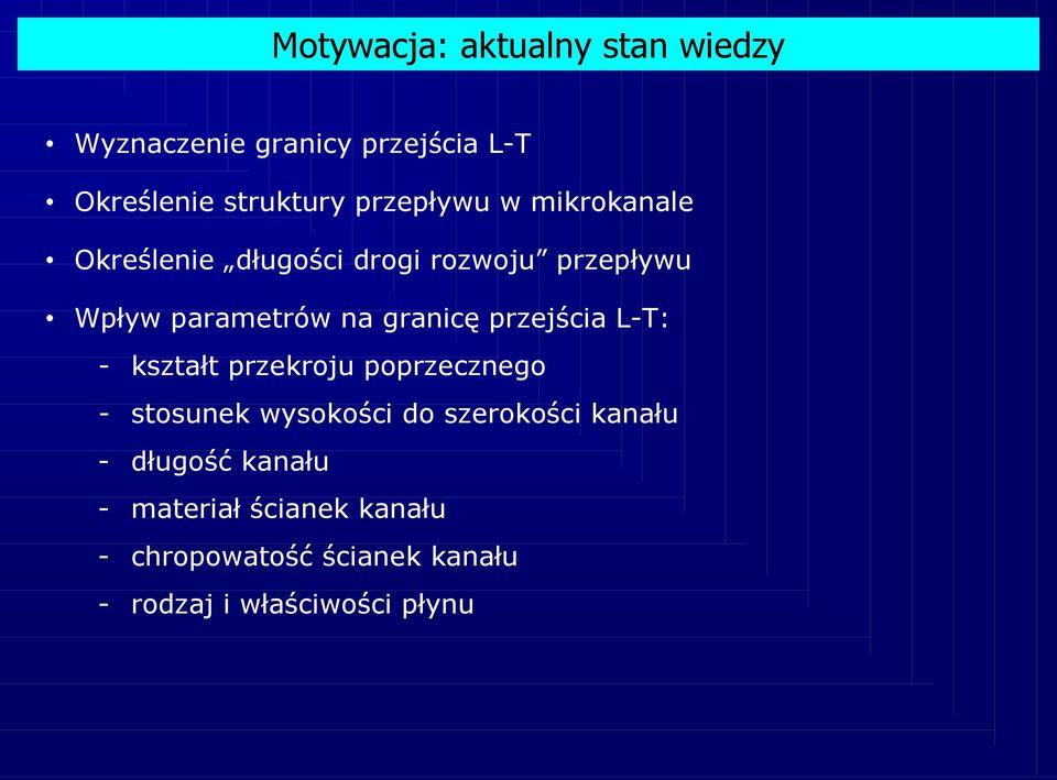 granicę przejścia L-T: - kształt przekroju poprzecznego - stosunek wysokości do szerokości