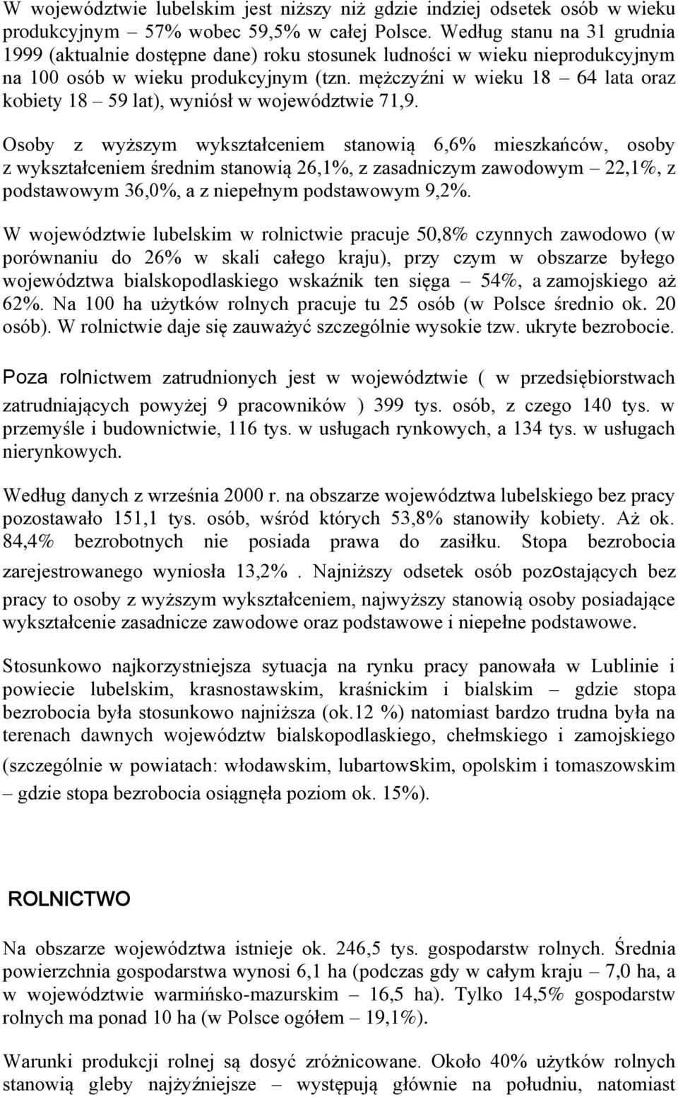 mężczyźni w wieku 18 64 lata oraz kobiety 18 59 lat), wyniósł w województwie 71,9.