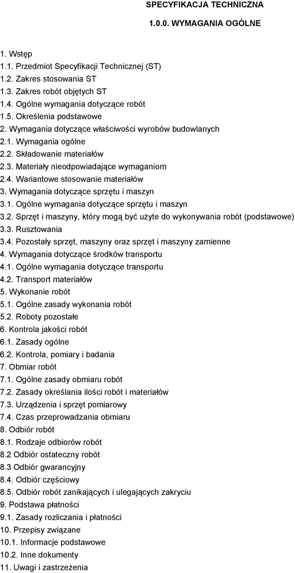 Wariantowe stosowanie materiałów 3. Wymagania dotyczące sprzętu i maszyn 3.1. Ogólne wymagania dotyczące sprzętu i maszyn 3.2.