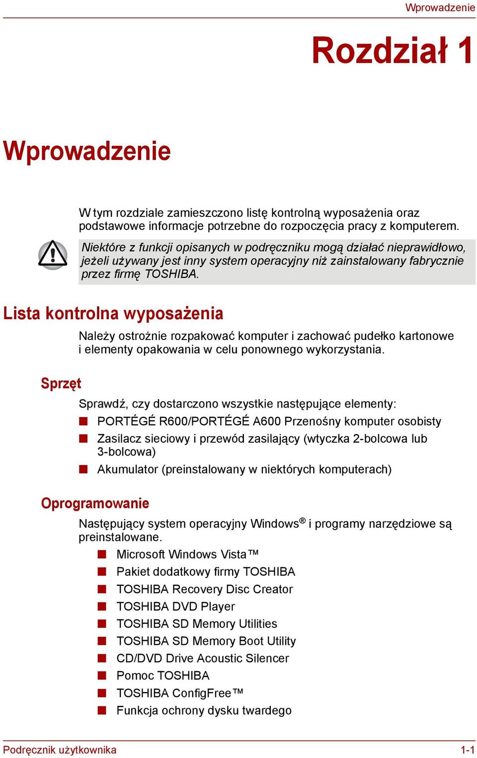 Lista kontrolna wyposażenia Należy ostrożnie rozpakować komputer i zachować pudełko kartonowe i elementy opakowania w celu ponownego wykorzystania.