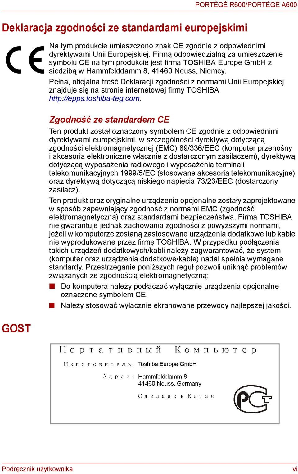 Pełna, oficjalna treść Deklaracji zgodności z normami Unii Europejskiej znajduje się na stronie internetowej firmy TOSHIBA http://epps.toshiba-teg.com.