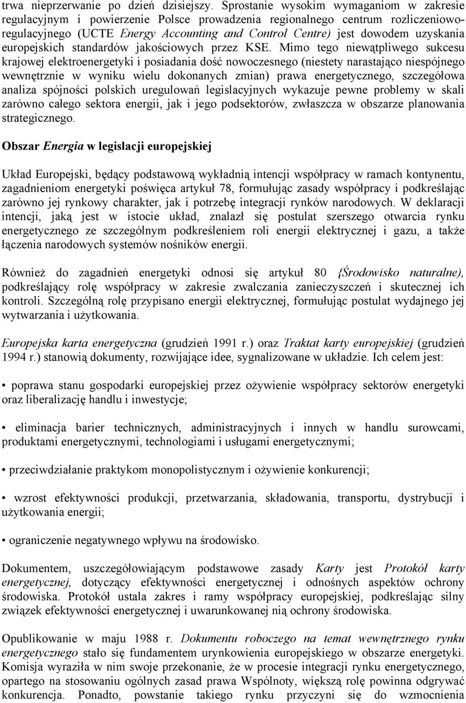 uzyskania europejskich standardów jakościowych przez KSE.