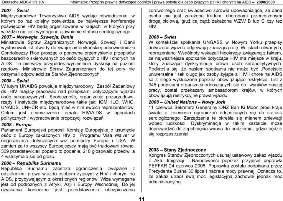 konferencje poświęcone HIV będą organizowane w krajach, w których przy wjeździe nie jest wymagane ujawnienie statusu serologicznego.