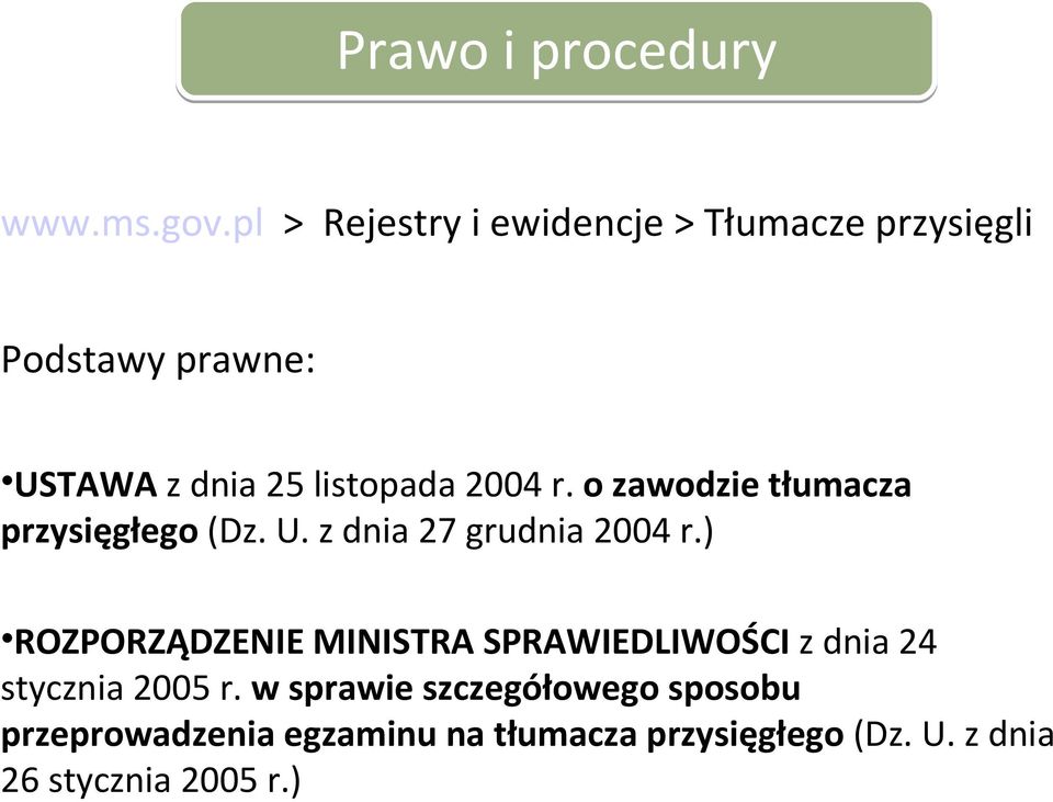 2004 r. o zawodzie tłumacza przysięgłego (Dz. U. z dnia 27 grudnia 2004 r.
