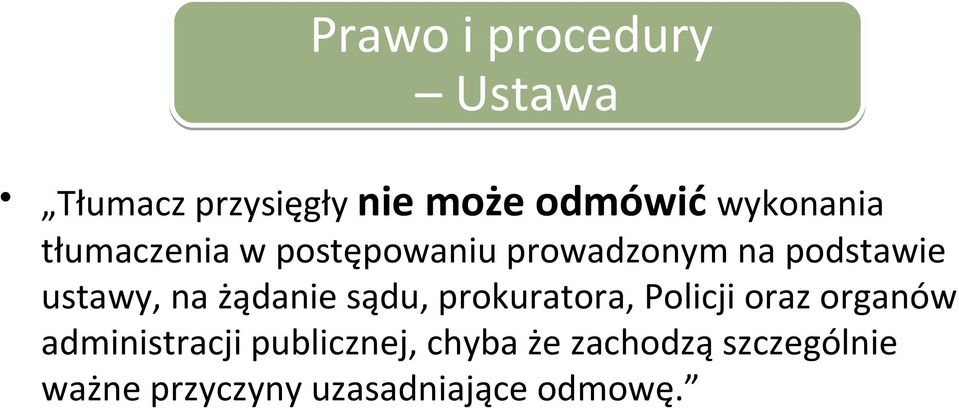 ustawy, na żądanie sądu, prokuratora, Policji oraz organów