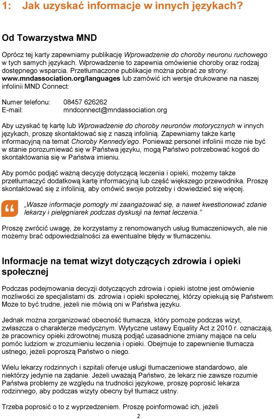 org/languages lub zamówić ich wersje drukowane na naszej infolinii MND Connect: Numer telefonu: 08457 626262 mndconnect@mndassociation.