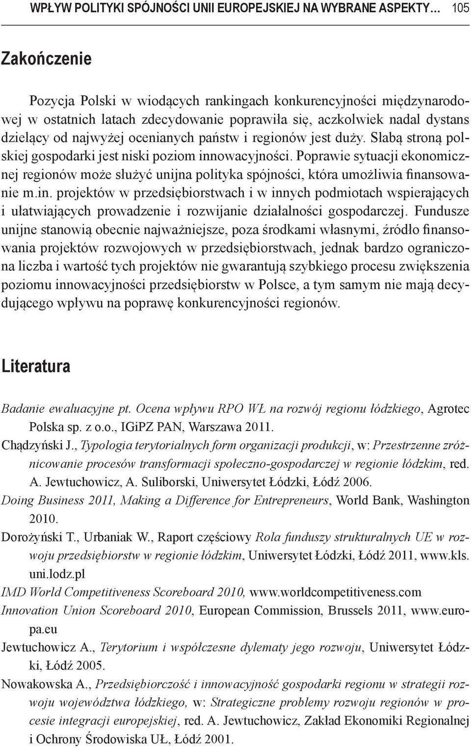 Poprawie sytuacji ekonomicznej regionów może służyć unijna polityka spójności, która umożliwia fina