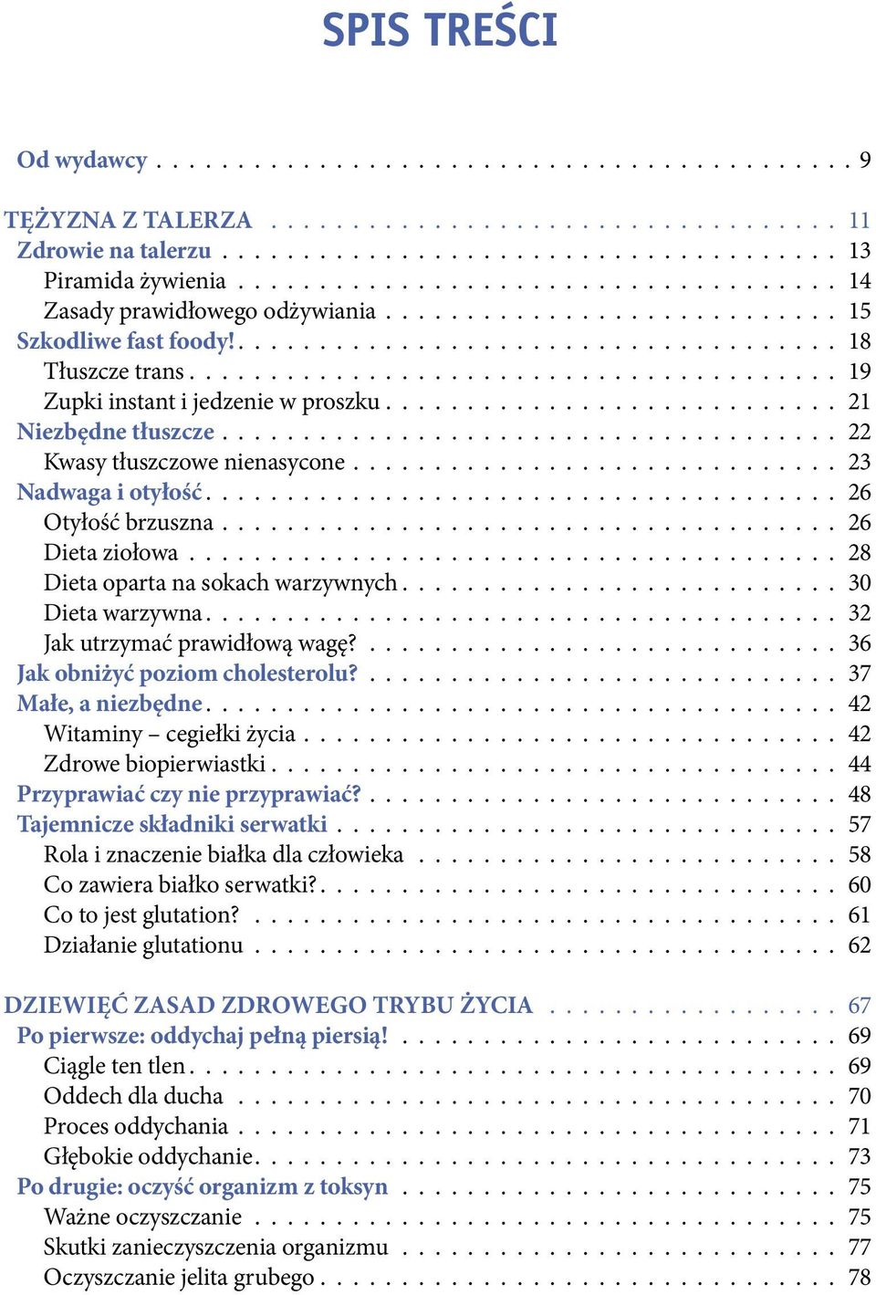 warzywnych 30 Dieta warzywna 32 Jak utrzymać prawidłową wagę? 36 Jak obniżyć poziom cholesterolu?