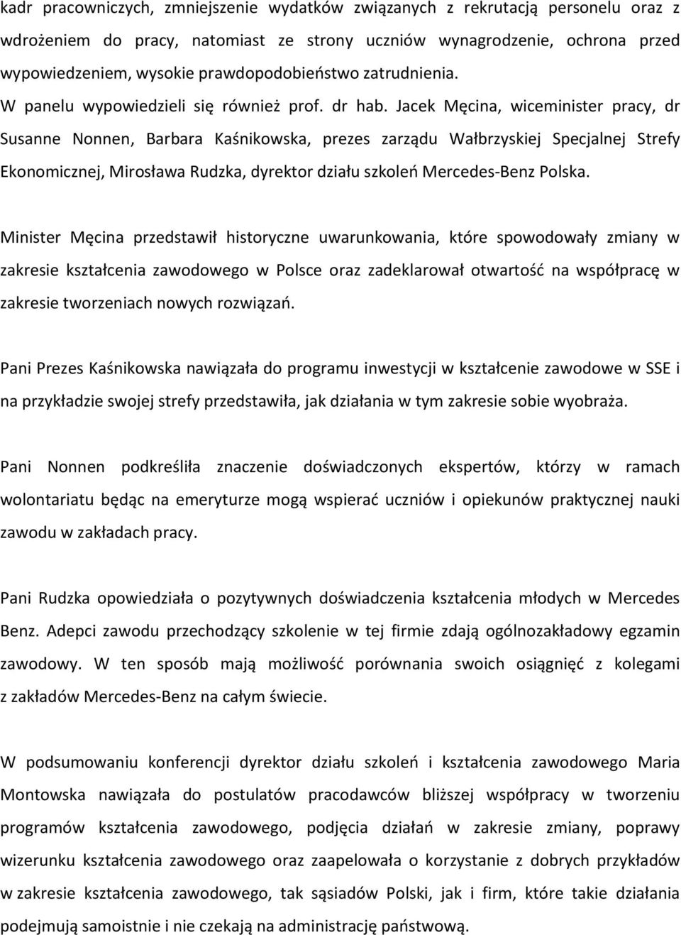 Jacek Męcina, wiceminister pracy, dr Susanne Nonnen, Barbara Kaśnikowska, prezes zarządu Wałbrzyskiej Specjalnej Strefy Ekonomicznej, Mirosława Rudzka, dyrektor działu szkoleń Mercedes-Benz Polska.