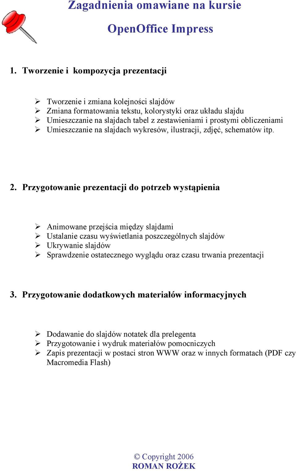 obliczeniami Umieszczanie na slajdach wykresów, ilustracji, zdjęć, schematów itp. 2.