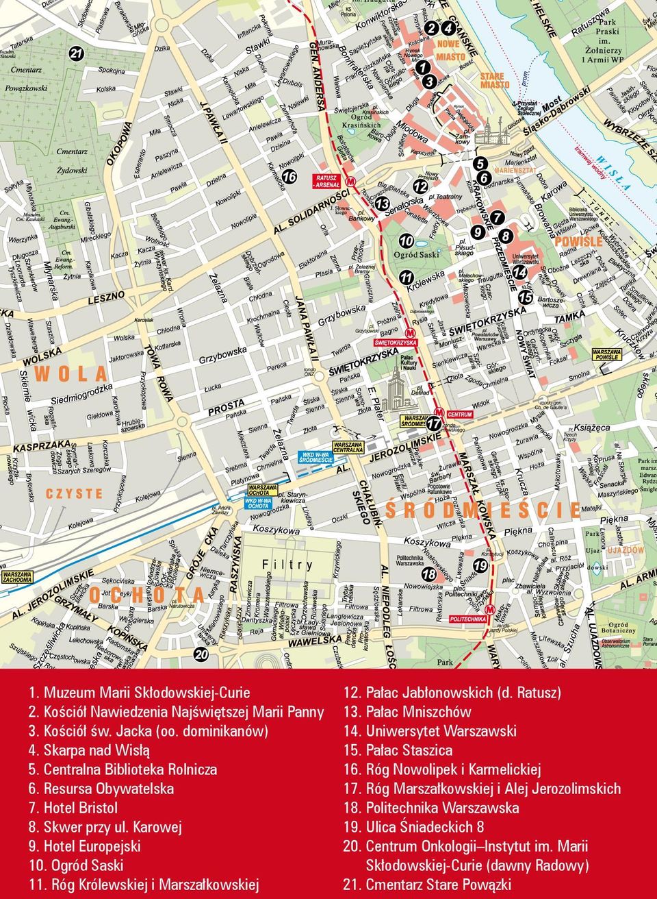 Róg Królewskiej i Marszałkowskiej 12. Pałac Jabłonowskich (d. Ratusz) 13. Pałac Mniszchów 14. Uniwersytet Warszawski 15. Pałac Staszica 16.