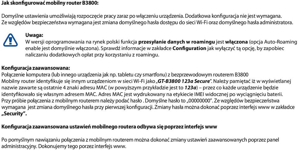 Uwaga: W wersji oprogramowania na rynek polski funkcja przesyłanie danych w roamingu jest włączona (opcja Auto-Roaming enable jest domyślnie włączona).