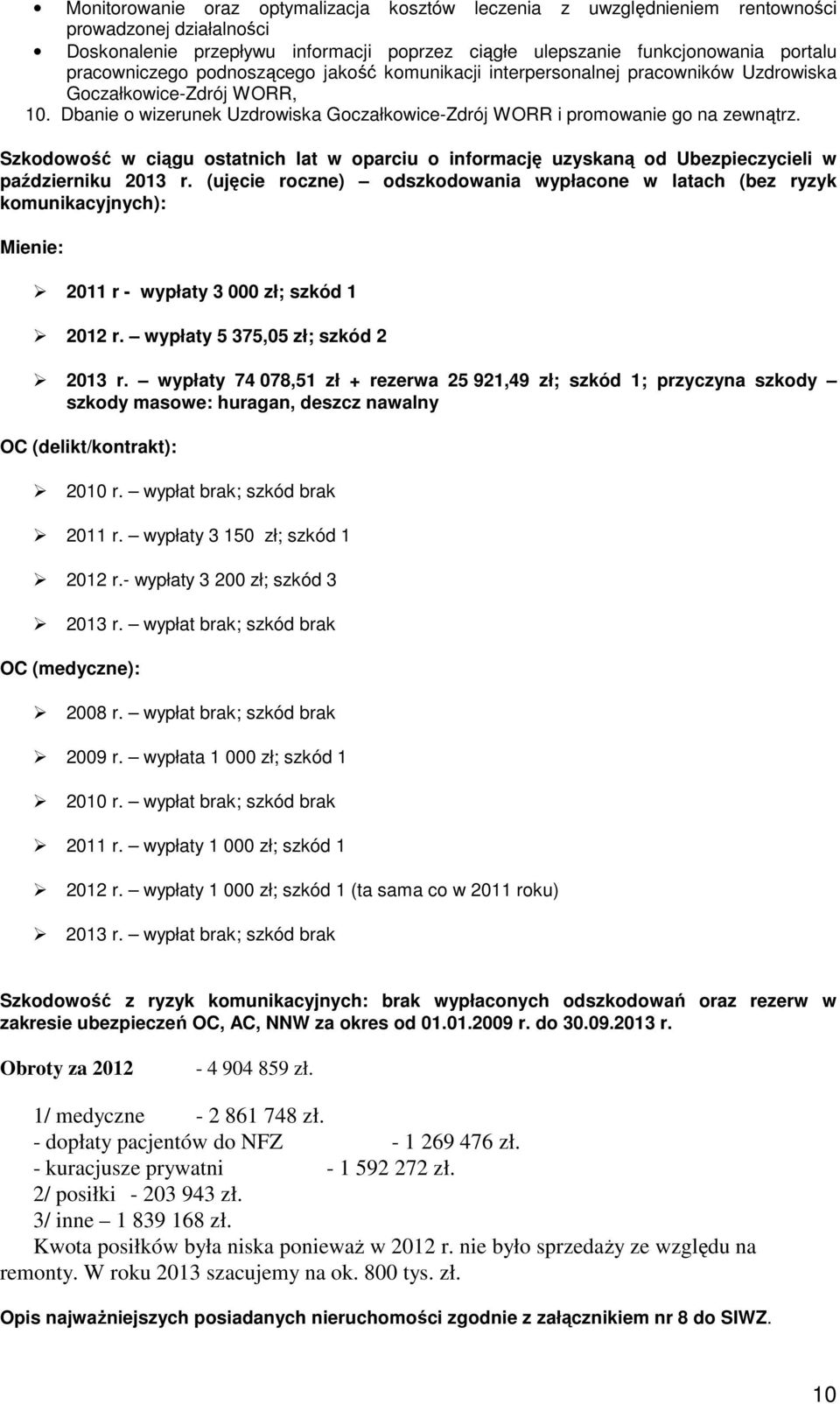 Szkodowość w ciągu ostatnich lat w oparciu o informację uzyskaną od Ubezpieczycieli w październiku 2013 r.