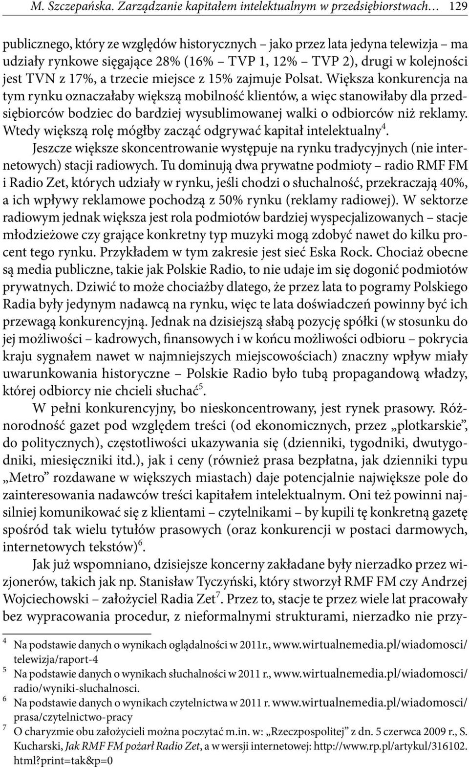 drugi w kolejności jest TVN z 17%, a trzecie miejsce z 15% zajmuje Polsat.