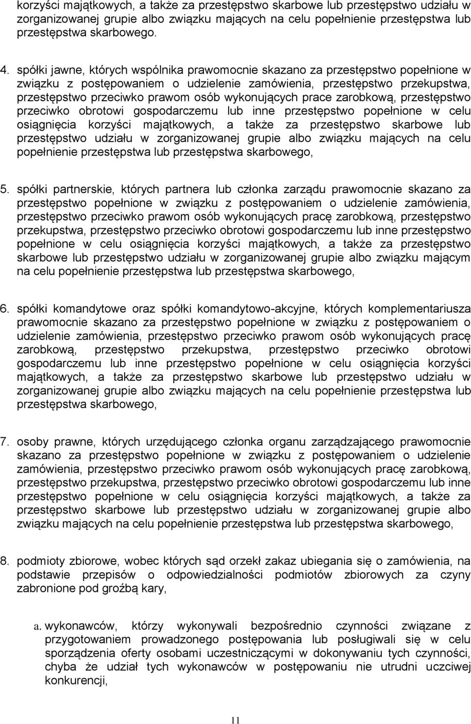 wykonujących prace zarobkową, przestępstwo przeciwko obrotowi gospodarczemu lub inne przestępstwo popełnione w celu osiągnięcia korzyści majątkowych, a także za przestępstwo skarbowe lub przestępstwo