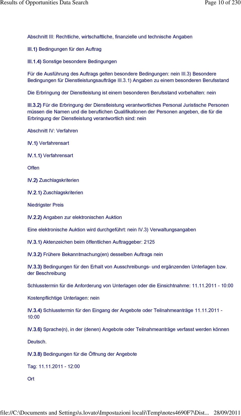 die Erbringung der Dienstleistung verantwortliches Personal Juristische Personen müssen die Namen und die beruflichen Qualifikationen der Personen angeben, die für die Erbringung der Dienstleistung