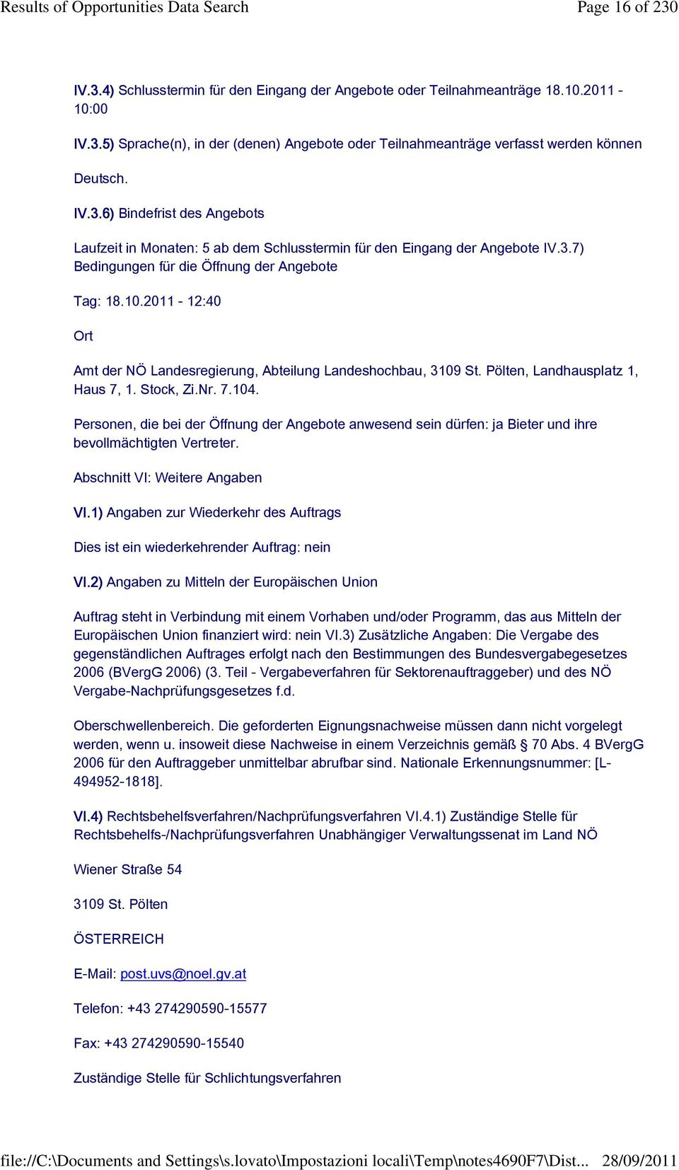 2011-12:40 Ort Amt der NÖ Landesregierung, Abteilung Landeshochbau, 3109 St. Pölten, Landhausplatz 1, Haus 7, 1. Stock, Zi.Nr. 7.104.