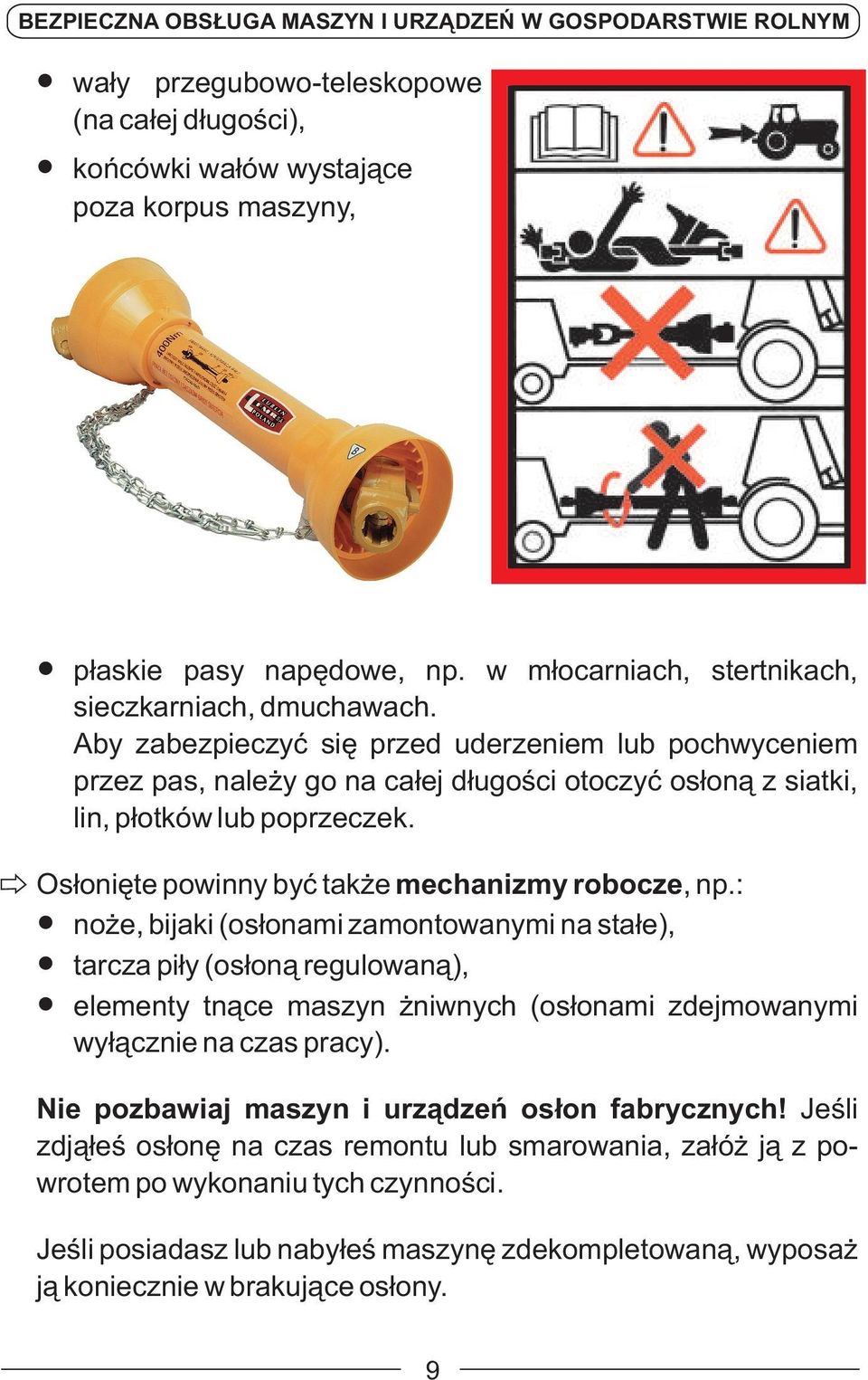 Osłonięte powinny być także mechanizmy robocze, np.